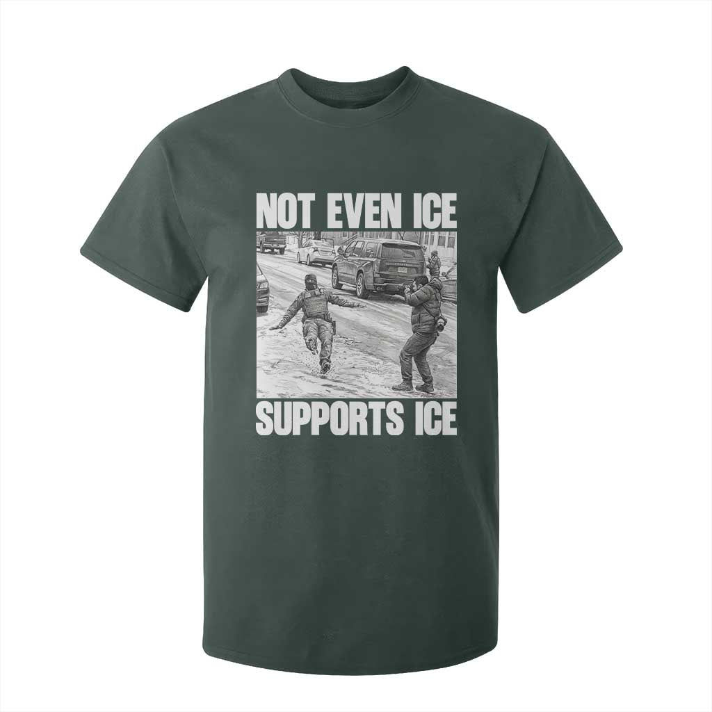 Not Even Ice Supports Ice T Shirt For Kid Viral Political Ice Slipping Captured Meme Against Ice TS02 Dark Forest Green Print Your Wear