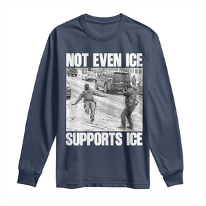 Not Even Ice Supports Ice Long Sleeve Shirt Viral Political Ice Slipping Captured Meme Against Ice TS02 Navy Print Your Wear