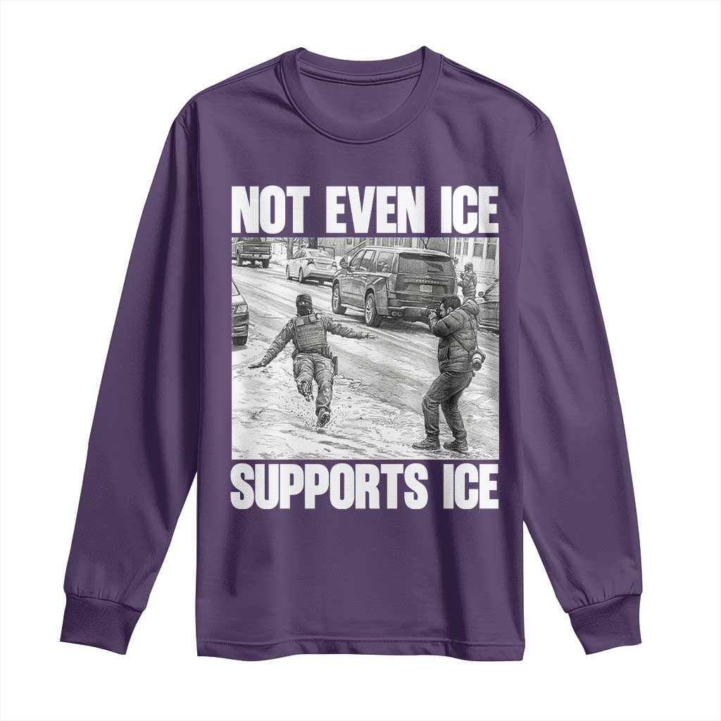 Not Even Ice Supports Ice Long Sleeve Shirt Viral Political Ice Slipping Captured Meme Against Ice TS02 Purple Print Your Wear