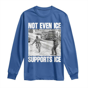 Not Even Ice Supports Ice Long Sleeve Shirt Viral Political Ice Slipping Captured Meme Against Ice TS02 Royal Blue Print Your Wear