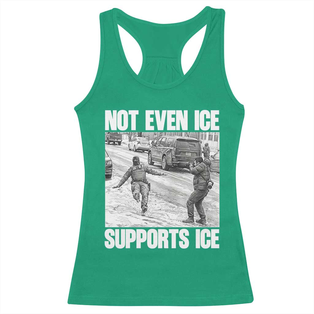 Not Even Ice Supports Ice Racerback Tank Top Viral Political Ice Slipping Captured Meme Against Ice TS02 Irish Green Print Your Wear