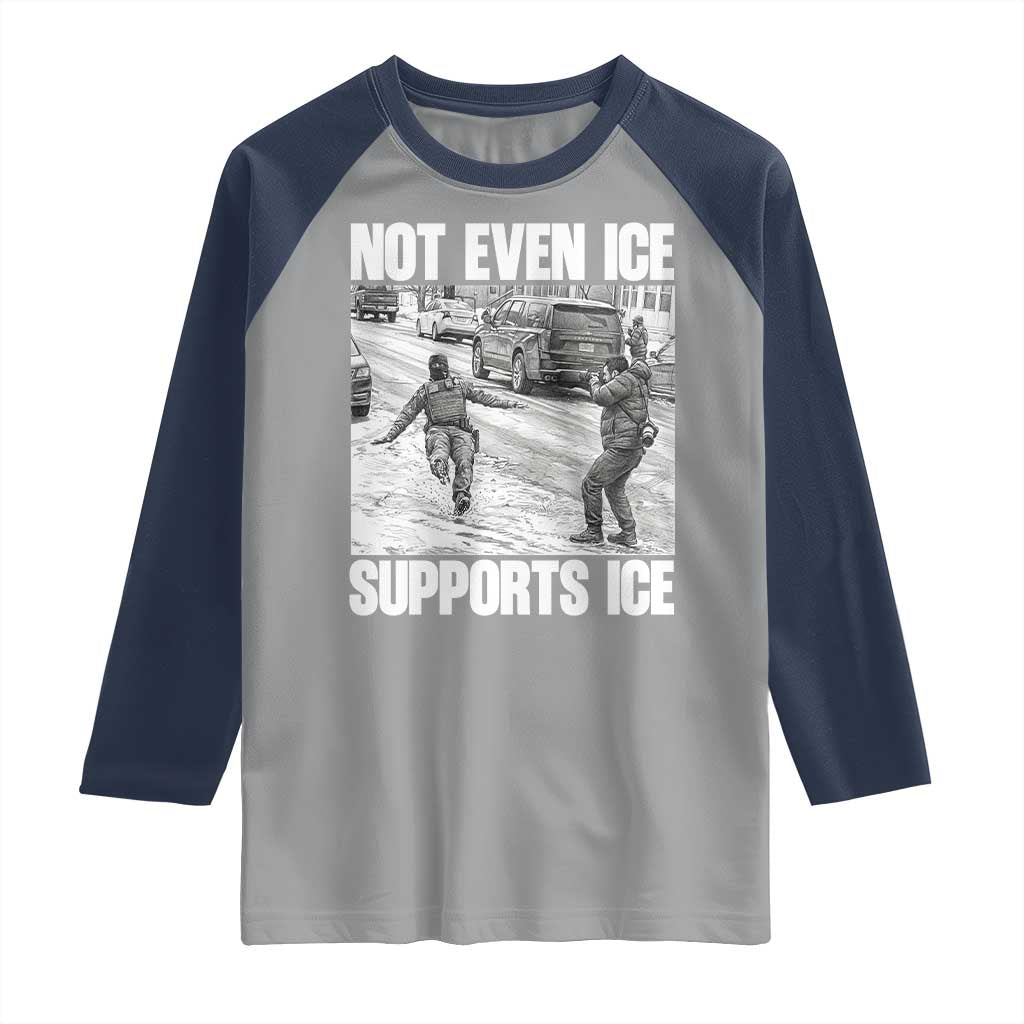 Not Even Ice Supports Ice Raglan Shirt Viral Political Ice Slipping Captured Meme Against Ice TS02 Sport Gray Navy Print Your Wear