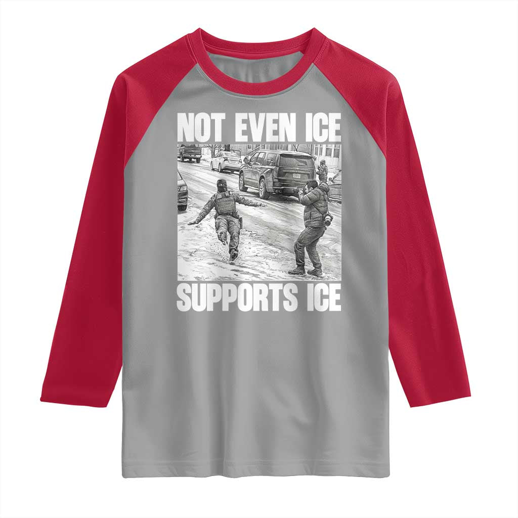 Not Even Ice Supports Ice Raglan Shirt Viral Political Ice Slipping Captured Meme Against Ice TS02 Sport Gray Red Print Your Wear