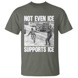 Not Even Ice Supports Ice T Shirt - Viral Political Ice Slipping Captured Meme Against Ice Tee TS02 Military Green Print Your Wear