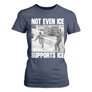 Not Even Ice Supports Ice T Shirt For Women Viral Political Ice Slipping Captured Meme Against Ice TS02 Navy Print Your Wear