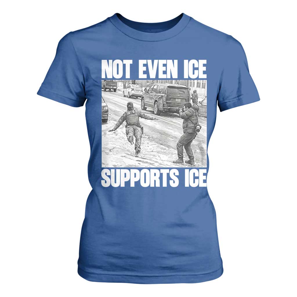 Not Even Ice Supports Ice T Shirt For Women Viral Political Ice Slipping Captured Meme Against Ice TS02 Royal Blue Print Your Wear