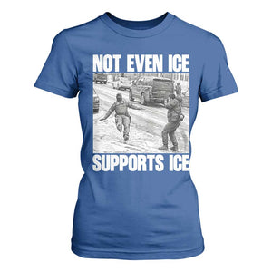 Not Even Ice Supports Ice T Shirt For Women Viral Political Ice Slipping Captured Meme Against Ice TS02 Royal Blue Print Your Wear