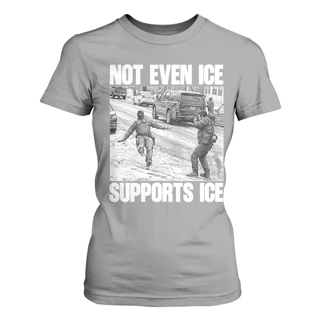Not Even Ice Supports Ice T Shirt For Women Viral Political Ice Slipping Captured Meme Against Ice TS02 Sport Gray Print Your Wear