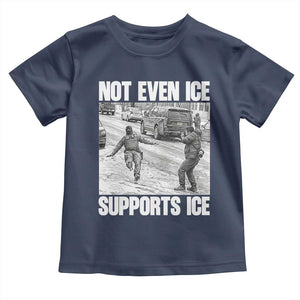 Not Even Ice Supports Ice Toddler T Shirt Viral Political Ice Slipping Captured Meme Against Ice TS02 Navy Print Your Wear