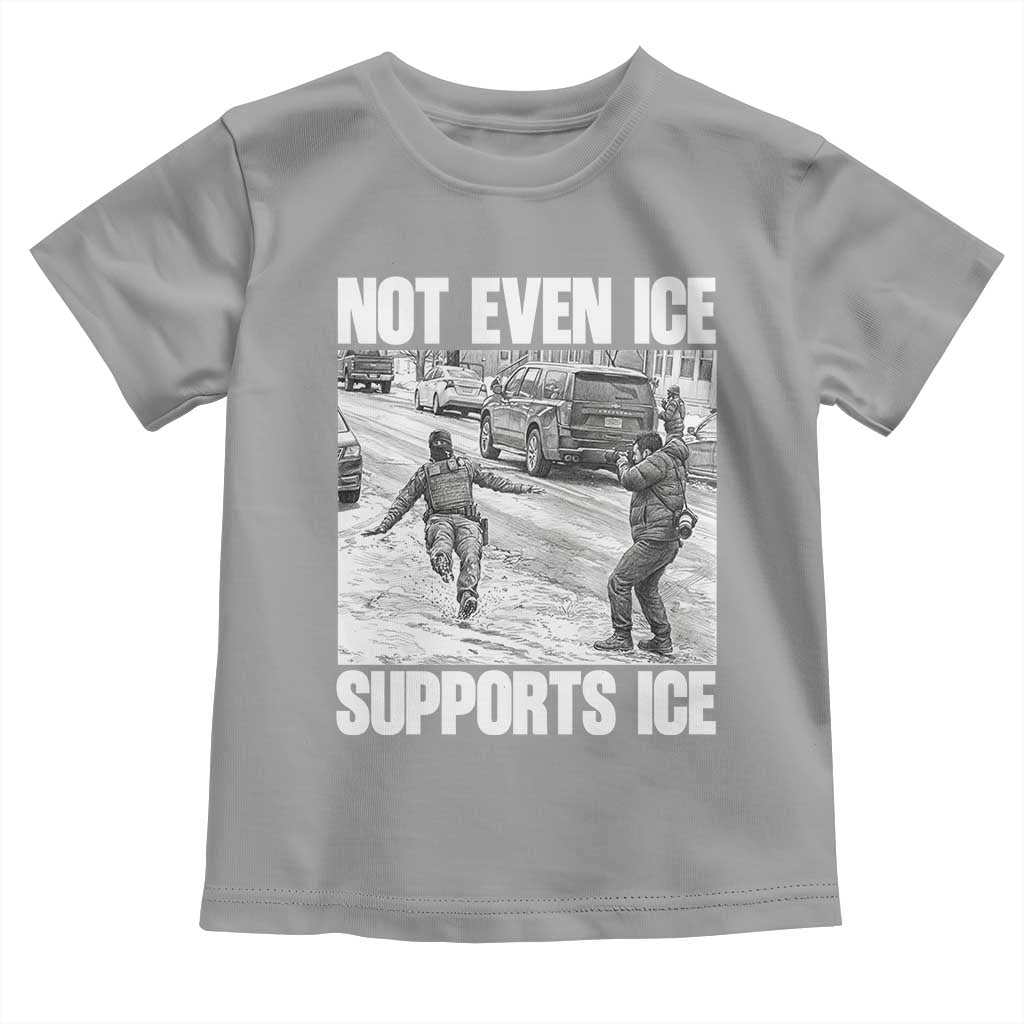 Not Even Ice Supports Ice Toddler T Shirt Viral Political Ice Slipping Captured Meme Against Ice TS02 Sport Gray Print Your Wear
