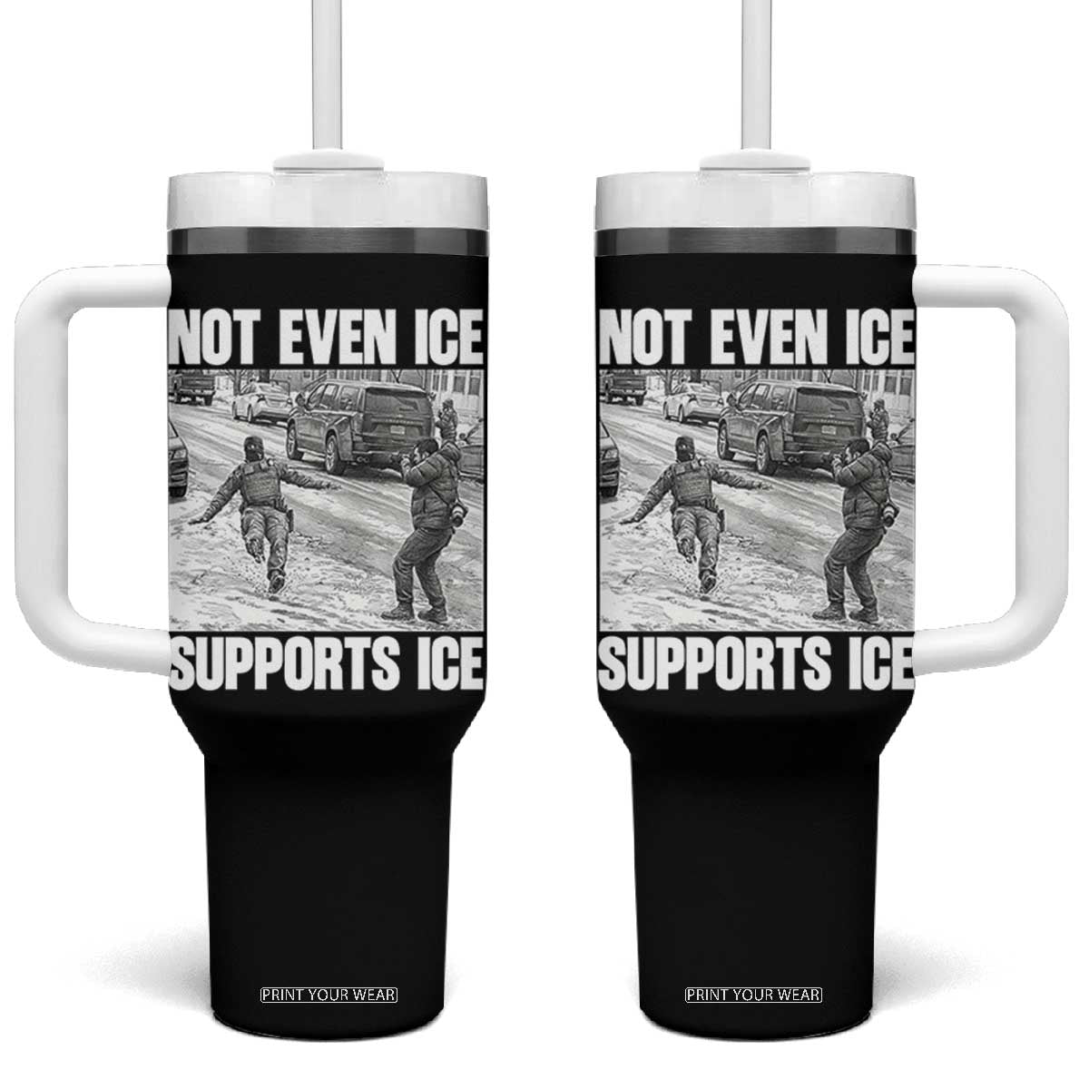 Not Even Ice Supports Ice Tumbler With Handle Viral Political Ice Slipping Captured Meme Against Ice TS02 One Size: 40 oz Black Print Your Wear