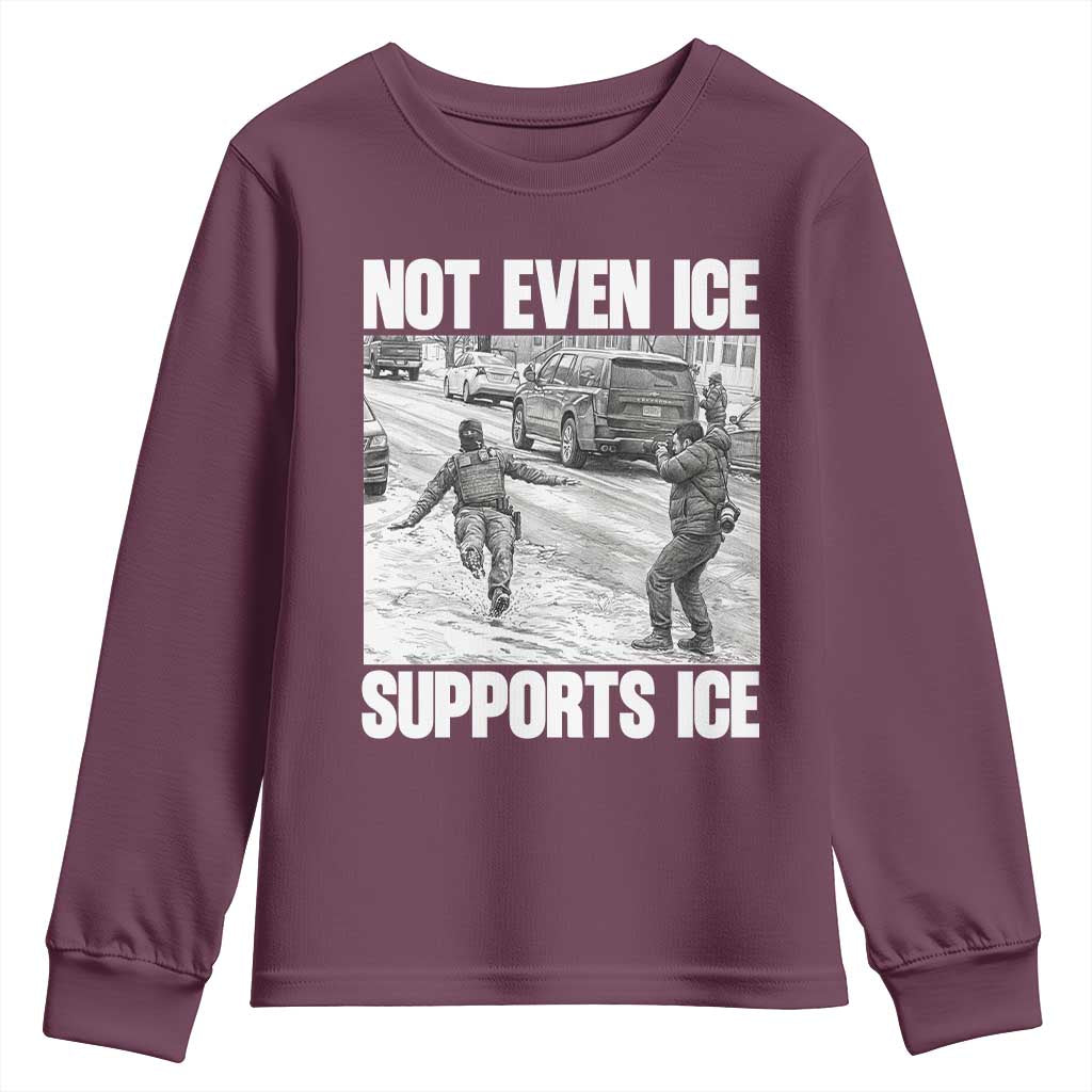 Not Even Ice Supports Ice Youth Sweatshirt Viral Political Ice Slipping Captured Meme Against Ice TS02 Maroon Print Your Wear