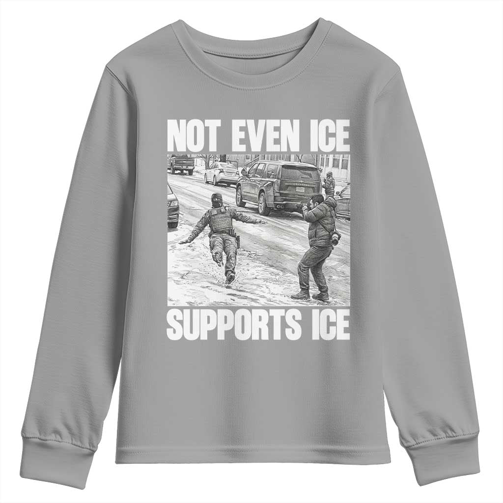 Not Even Ice Supports Ice Youth Sweatshirt Viral Political Ice Slipping Captured Meme Against Ice TS02 Sport Gray Print Your Wear