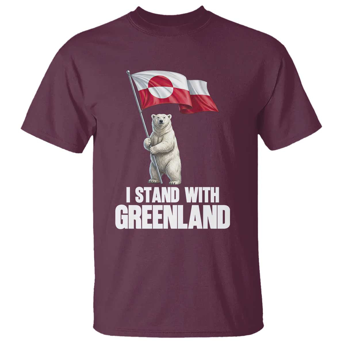 I Stand With Greenland T Shirt Cute Polar Bear Holding Flag Political Support TS02 Maroon Print Your Wear