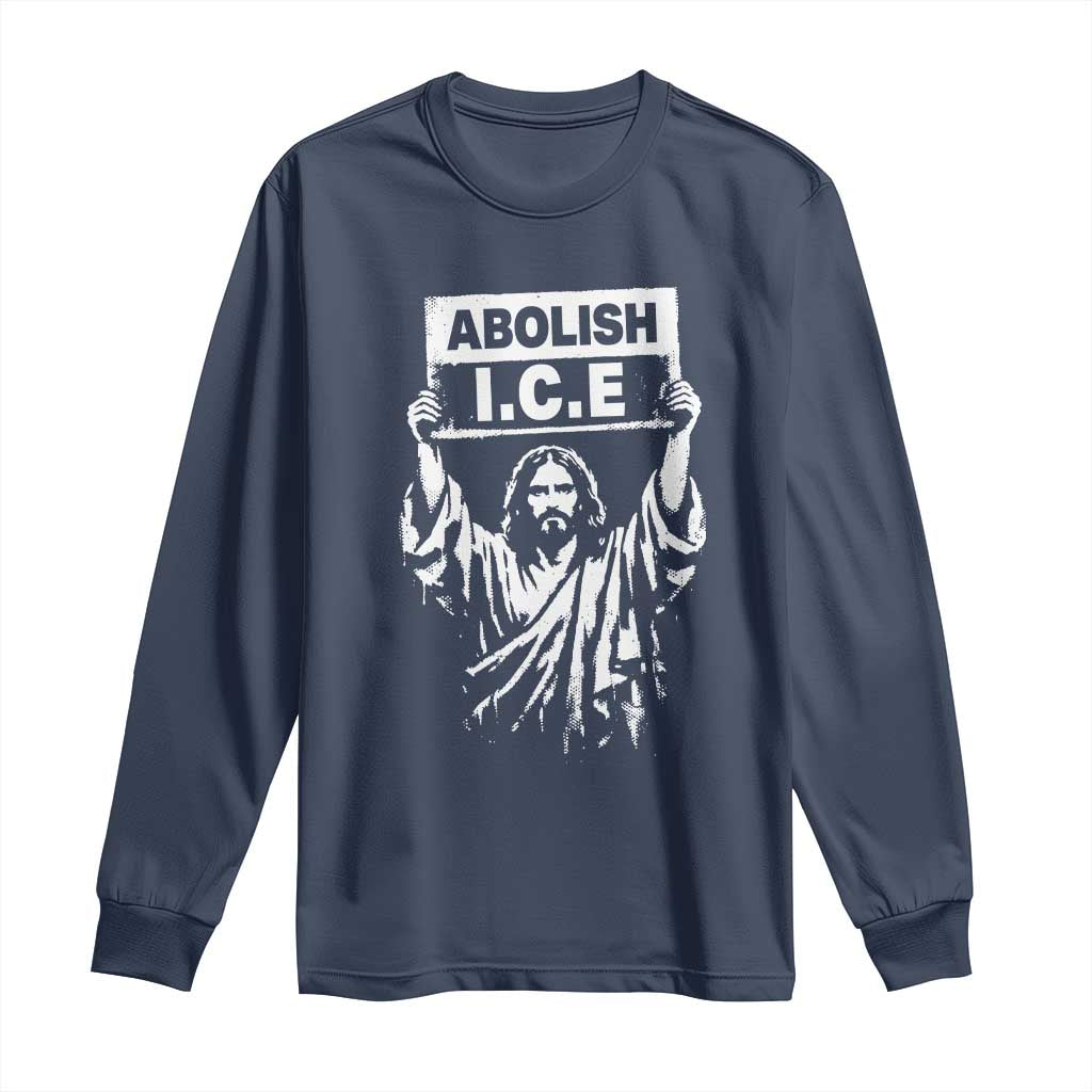 Jesus Abolish Ice Protest Long Sleeve Shirt Religious Faith Justice and Freedom Resistance TS02 Navy Print Your Wear