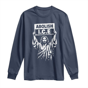 Jesus Abolish Ice Protest Long Sleeve Shirt Religious Faith Justice and Freedom Resistance TS02 Navy Print Your Wear