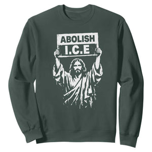 Jesus Abolish Ice Protest Sweatshirt Religious Faith Justice and Freedom Resistance TS02 Dark Forest Green Print Your Wear