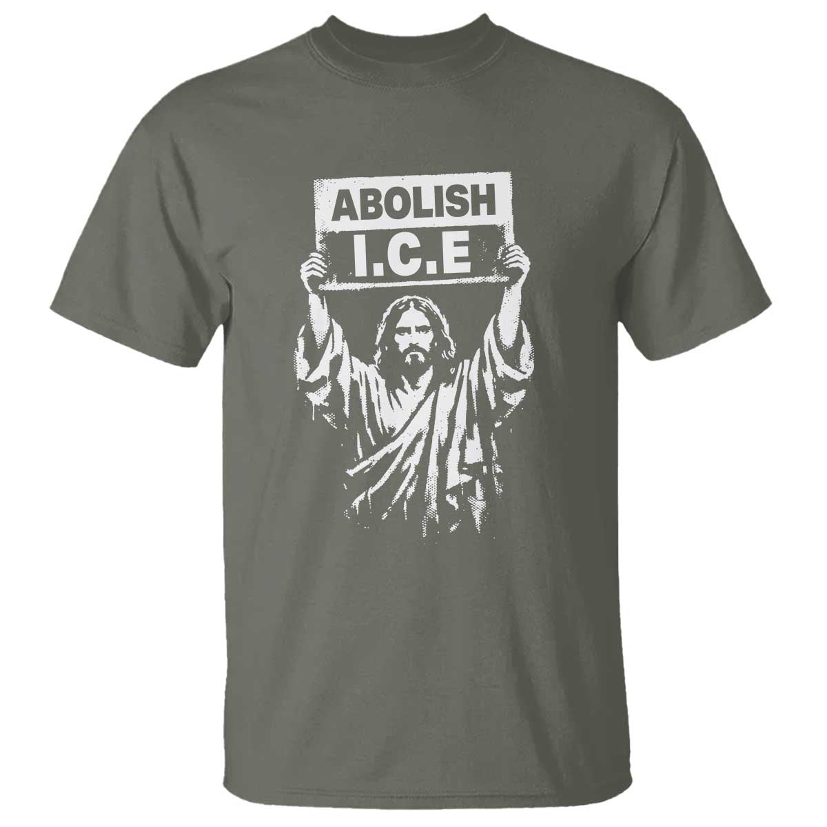 Jesus Abolish Ice Protest T Shirt Religious Faith Justice and Freedom Resistance TS02 Military Green Print Your Wear