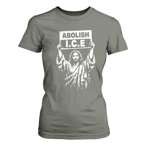 Jesus Abolish Ice Protest T Shirt For Women Religious Faith Justice and Freedom Resistance TS02 Military Green Print Your Wear