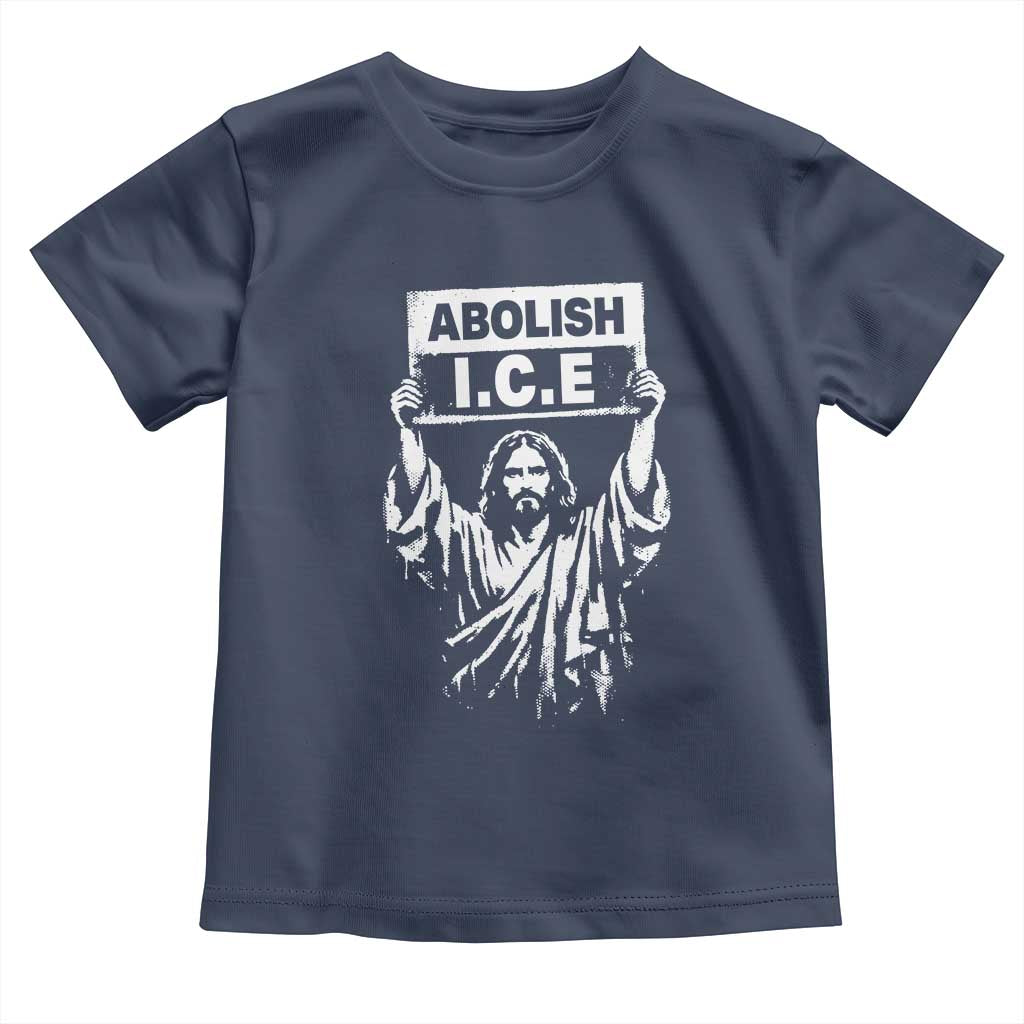 Jesus Abolish Ice Protest Toddler T Shirt Religious Faith Justice and Freedom Resistance TS02 Navy Print Your Wear