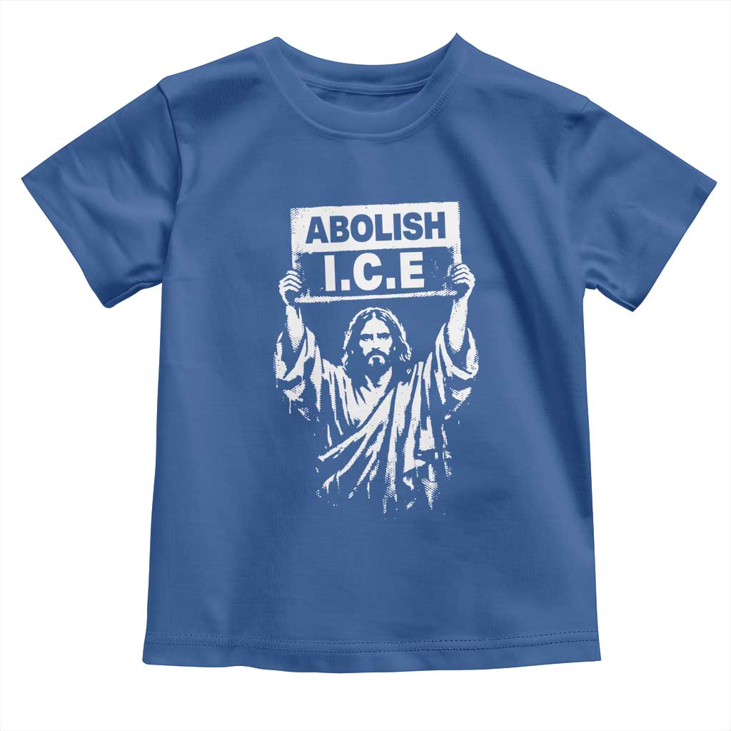 Jesus Abolish Ice Protest Toddler T Shirt Religious Faith Justice and Freedom Resistance TS02 Royal Blue Print Your Wear