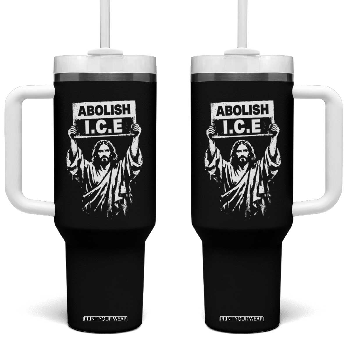 Jesus Abolish Ice Protest Tumbler With Handle Religious Faith Justice and Freedom Resistance TS02 One Size: 40 oz Black Print Your Wear