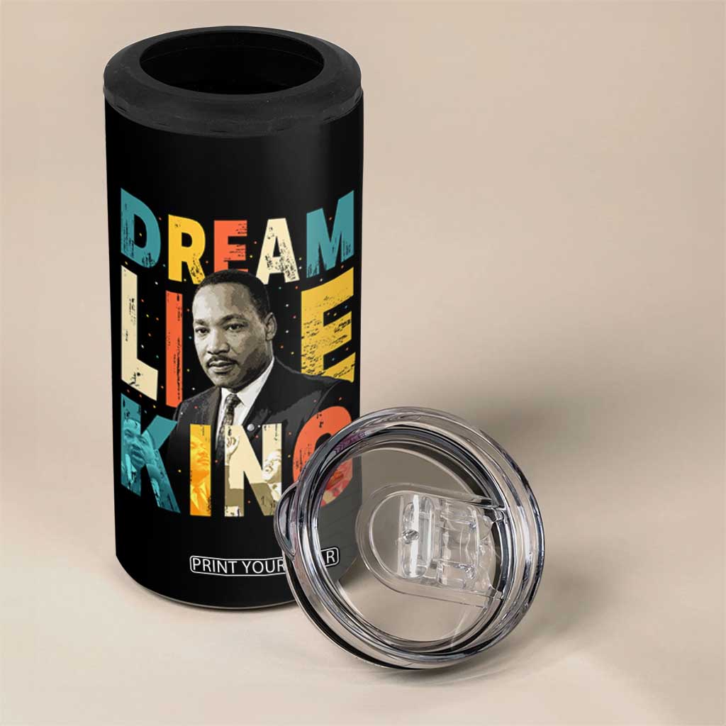Dream Like King Inspirational MLK Graphic 4 in 1 Can Cooler Tumbler Civil Rights Legacy Tribute TS02 Print Your Wear