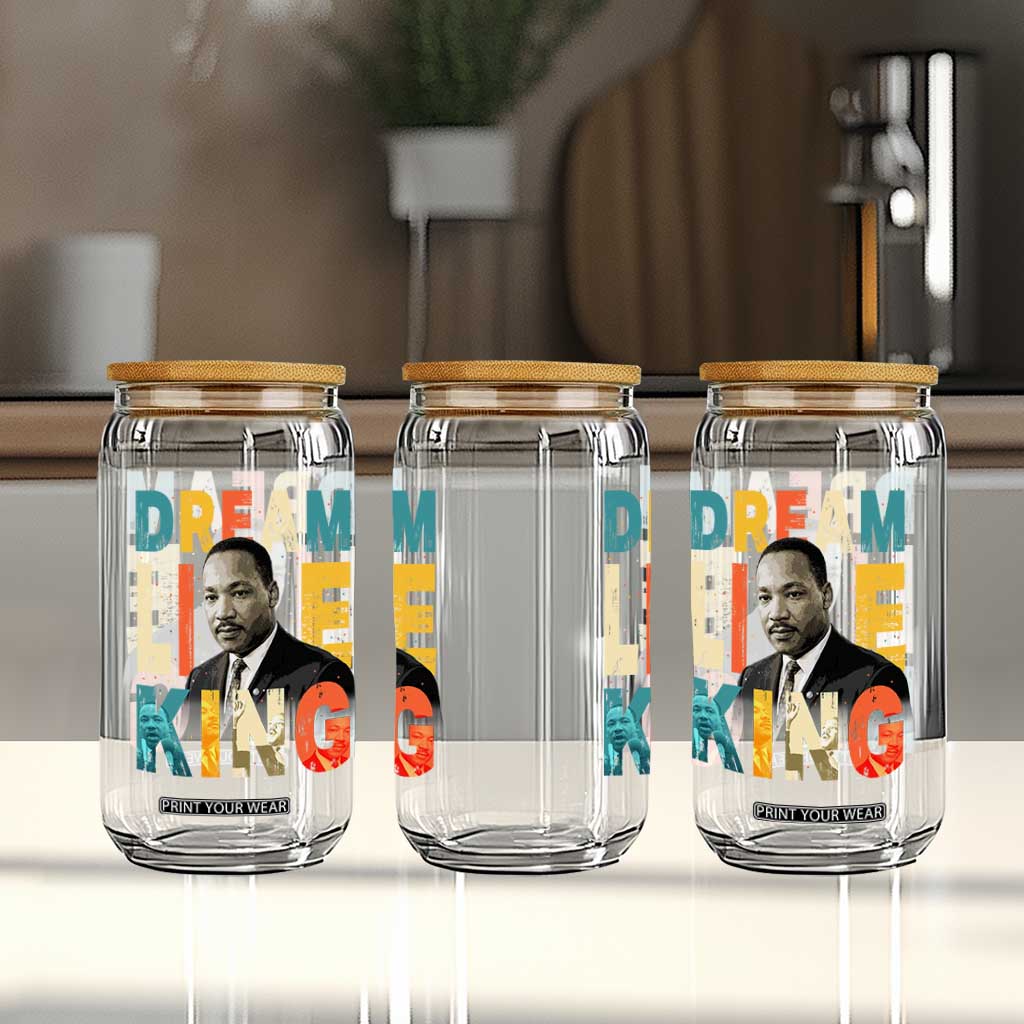 Dream Like King Inspirational MLK Graphic Glass Can Civil Rights Legacy Tribute TS02 Print Your Wear