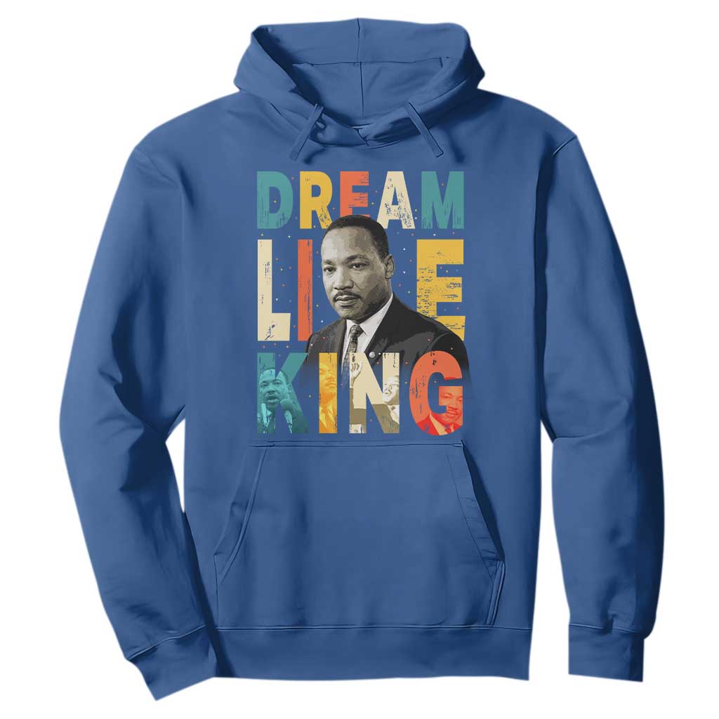 Dream Like King Inspirational MLK Graphic Hoodie Civil Rights Legacy Tribute TS02 Royal Blue Print Your Wear
