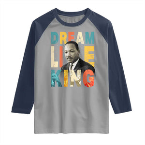 Dream Like King Inspirational MLK Graphic Raglan Shirt Civil Rights Legacy Tribute TS02 Sport Gray Navy Print Your Wear