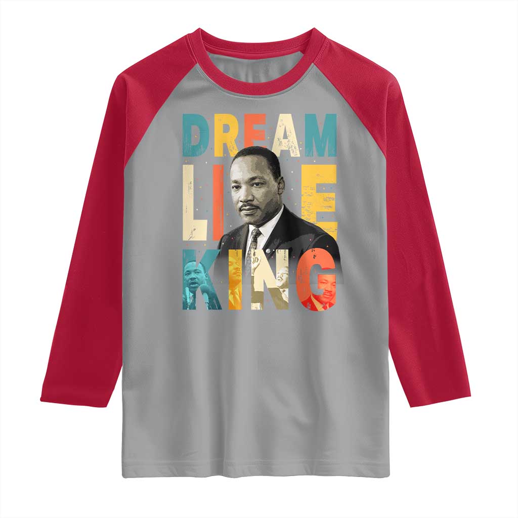 Dream Like King Inspirational MLK Graphic Raglan Shirt Civil Rights Legacy Tribute TS02 Sport Gray Red Print Your Wear