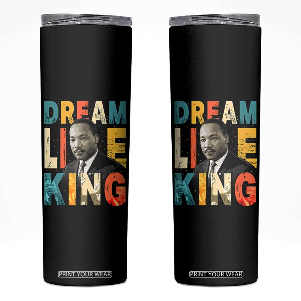 Dream Like King Inspirational MLK Graphic Skinny Tumbler Civil Rights Legacy Tribute TS02 Black Print Your Wear
