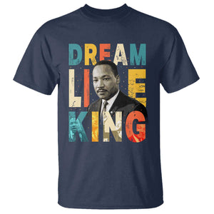 Dream Like King Inspirational MLK Graphic T Shirt Civil Rights Legacy Tribute TS02 Navy Print Your Wear