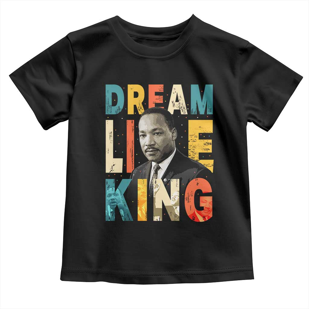 Dream Like King Inspirational MLK Graphic Toddler T Shirt Civil Rights Legacy Tribute TS02 Black Print Your Wear