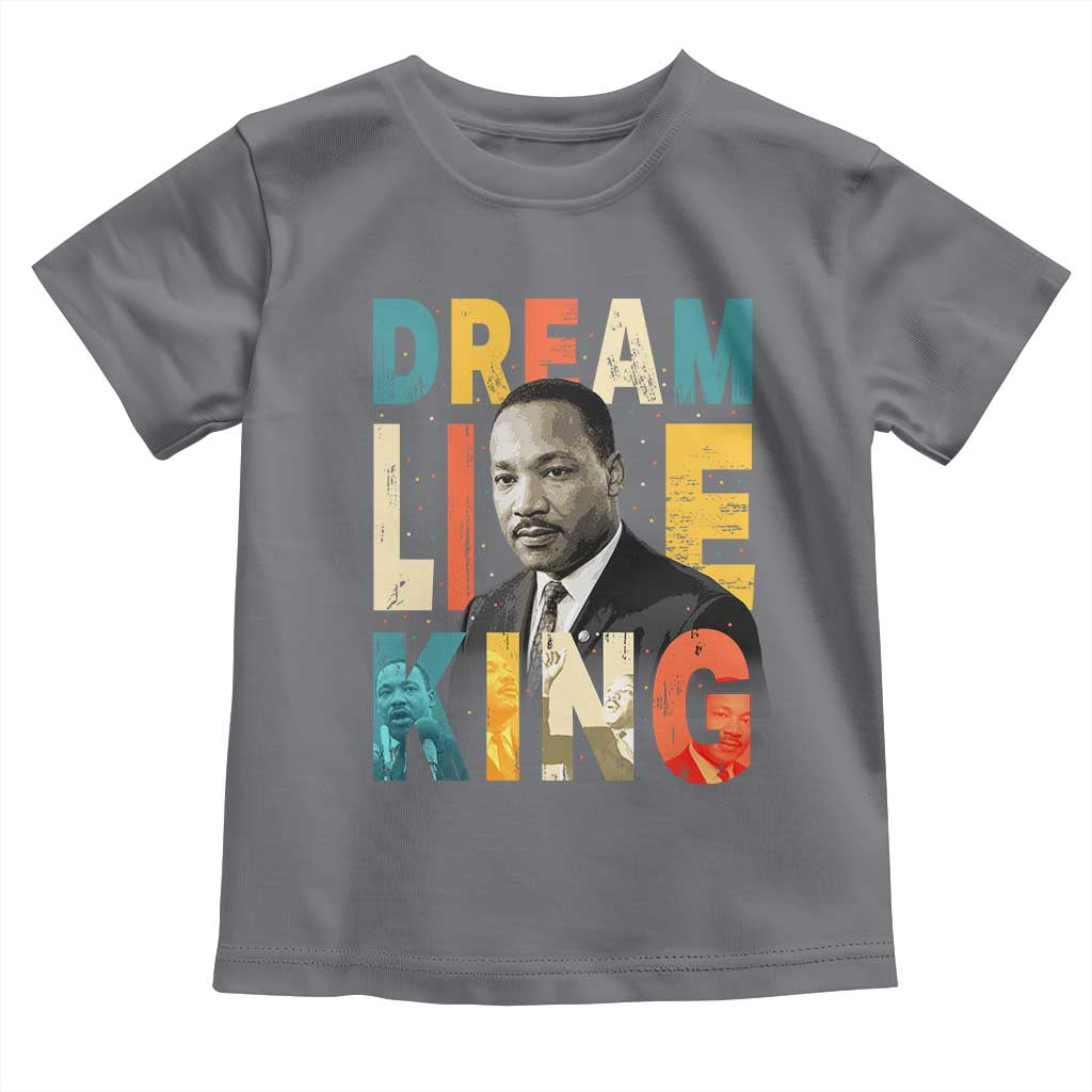 Dream Like King Inspirational MLK Graphic Toddler T Shirt Civil Rights Legacy Tribute TS02 Charcoal Print Your Wear