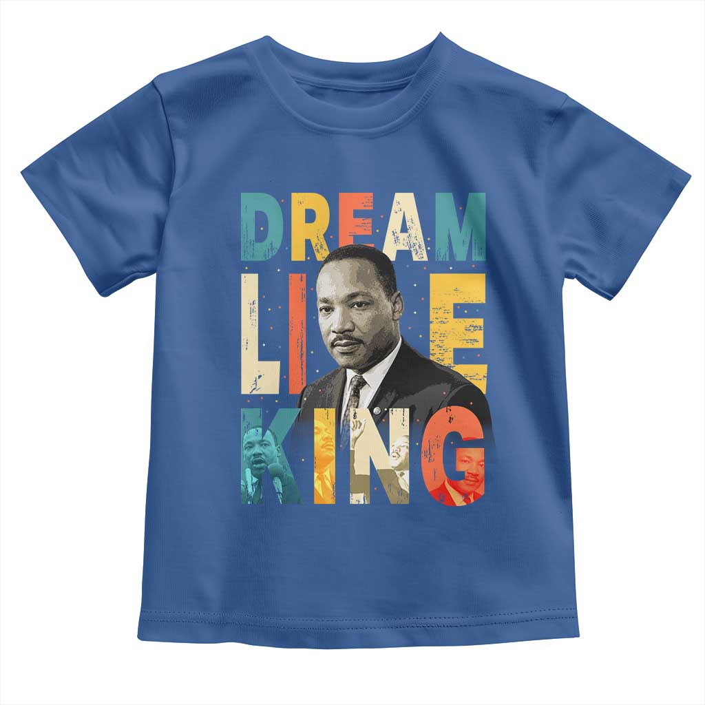 Dream Like King Inspirational MLK Graphic Toddler T Shirt Civil Rights Legacy Tribute TS02 Royal Blue Print Your Wear