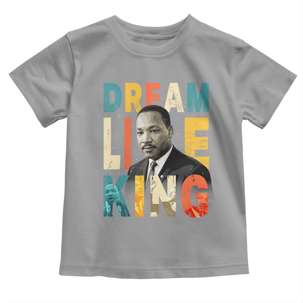 Dream Like King Inspirational MLK Graphic Toddler T Shirt Civil Rights Legacy Tribute TS02 Sport Gray Print Your Wear