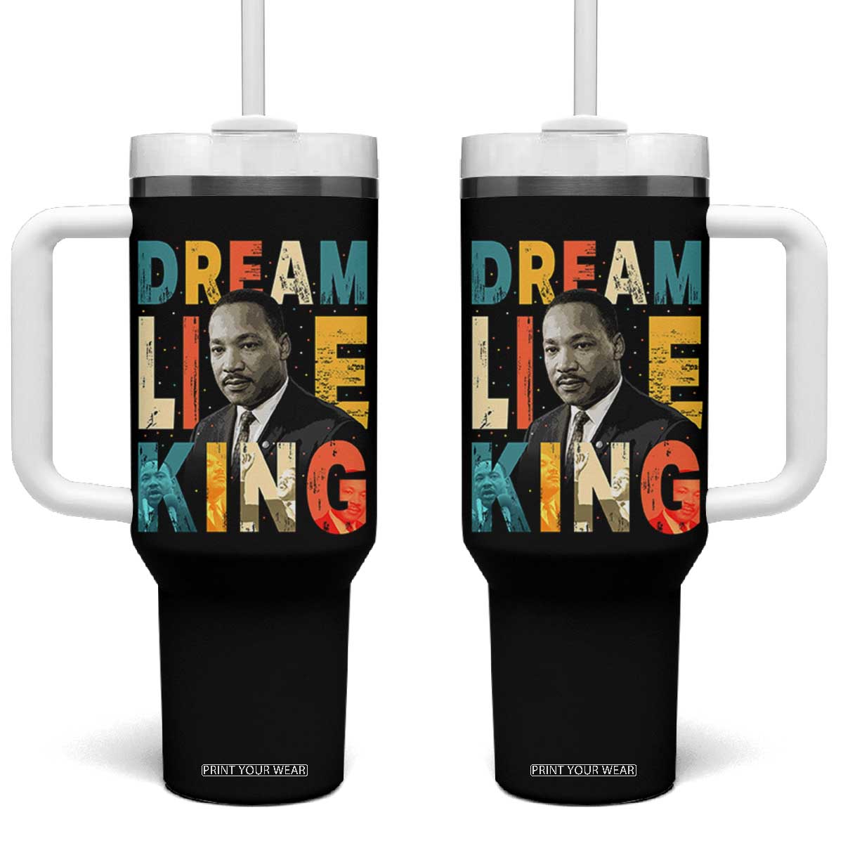 Dream Like King Inspirational MLK Graphic Tumbler With Handle Civil Rights Legacy Tribute TS02 One Size: 40 oz Black Print Your Wear