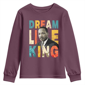 Dream Like King Inspirational MLK Graphic Youth Sweatshirt Civil Rights Legacy Tribute TS02 Maroon Print Your Wear