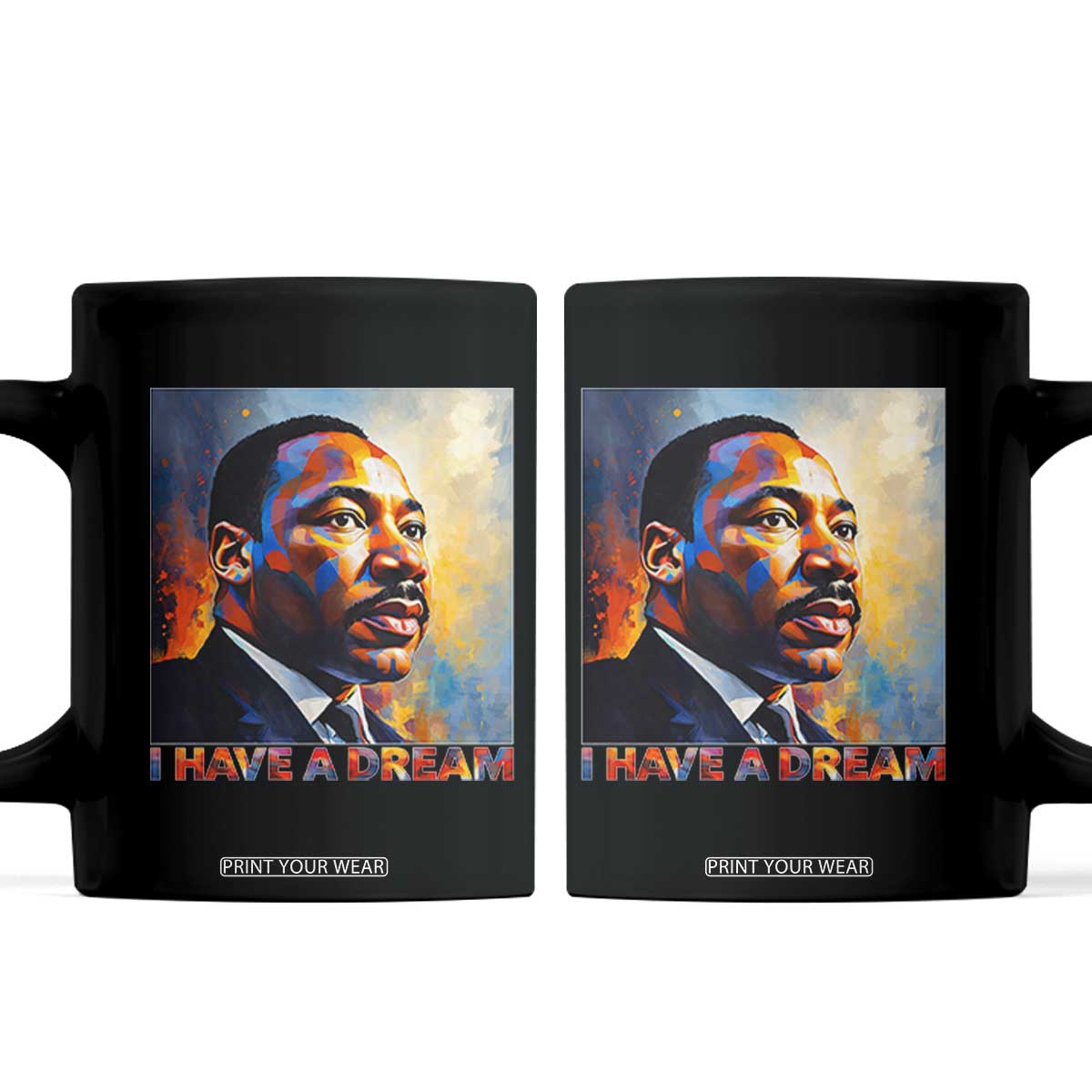 I Have A Dream Inspirational MLK Quotes Coffee Mug Equality and Justice Martin Luther King Tribute TS02 Black Print Your Wear