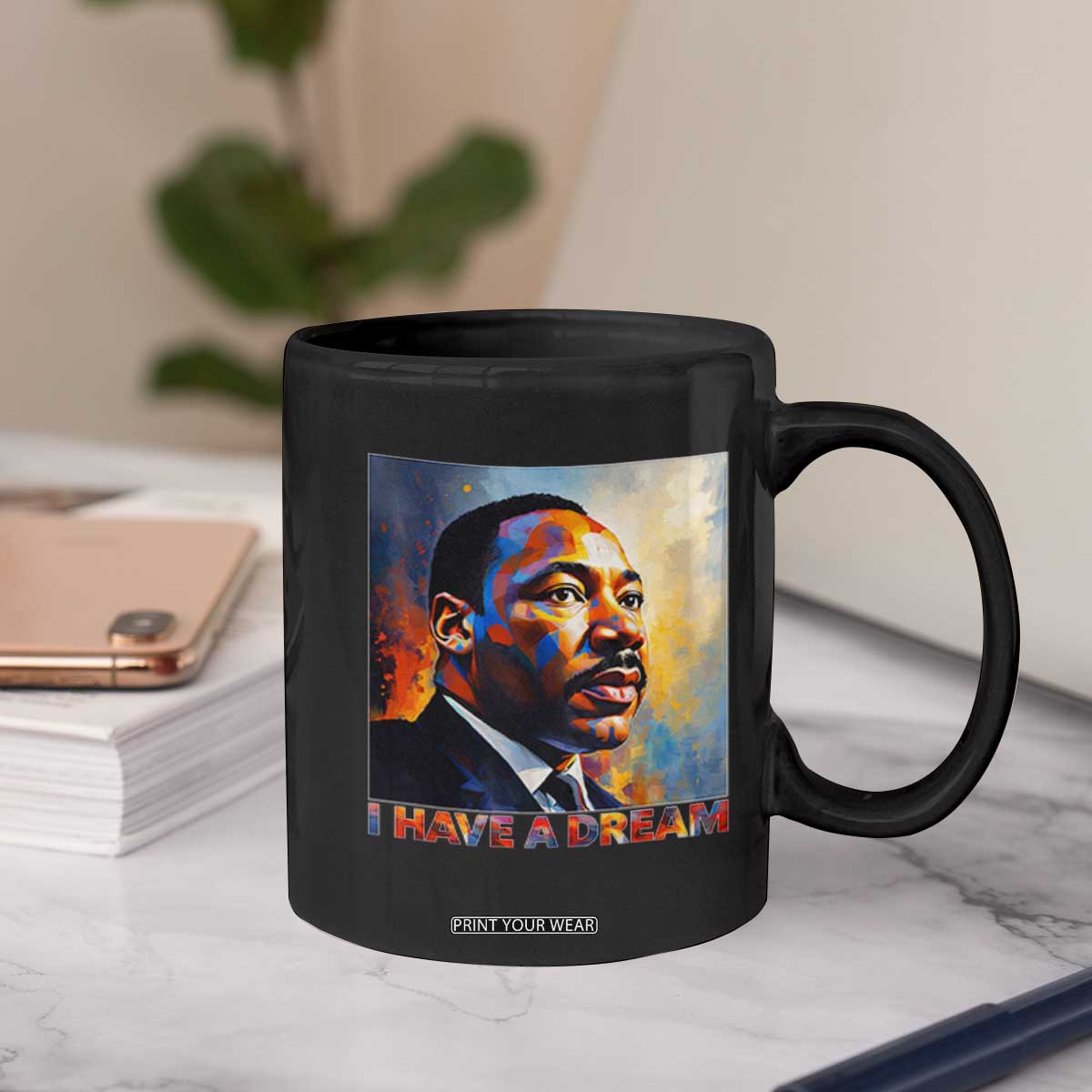 I Have A Dream Inspirational MLK Quotes Coffee Mug Equality and Justice Martin Luther King Tribute TS02 Print Your Wear