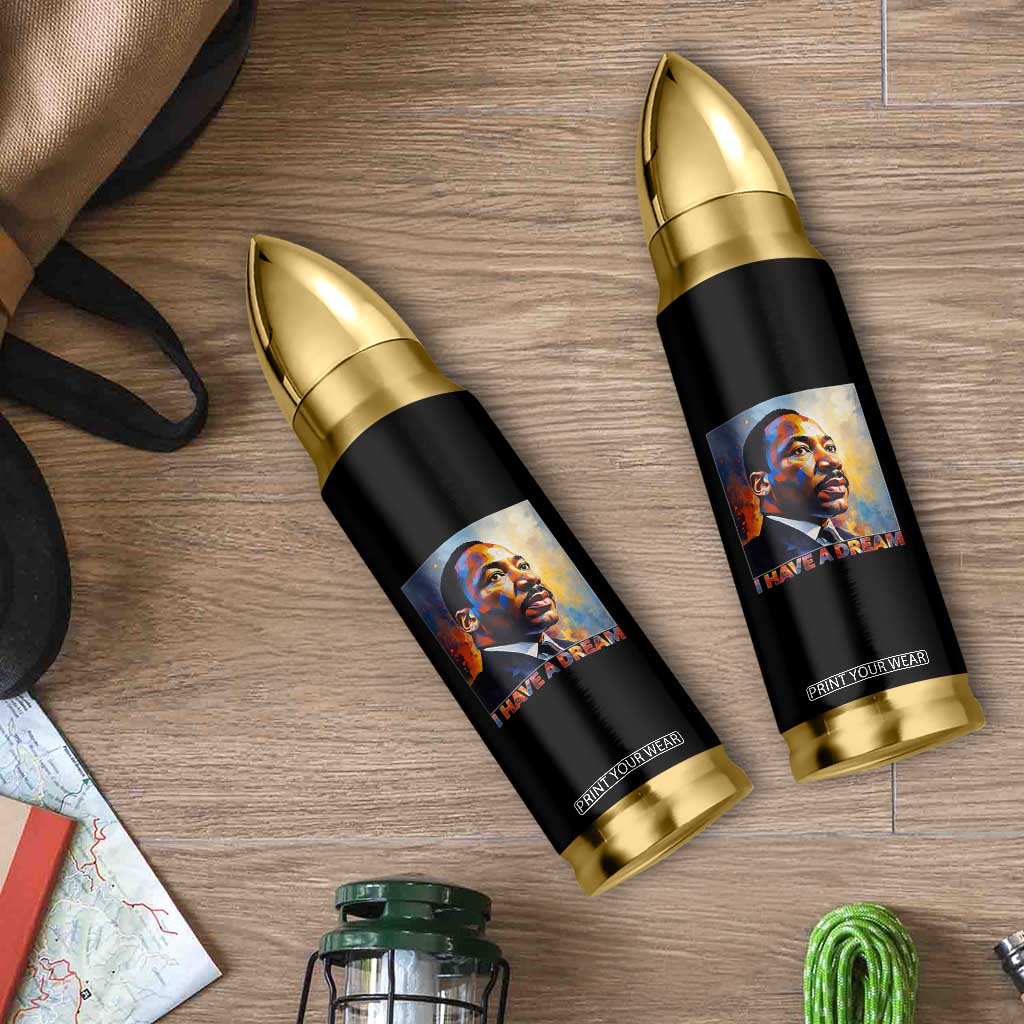 I Have A Dream Inspirational MLK Quotes Bullet Tumbler Equality and Justice Martin Luther King Tribute TS02 Print Your Wear