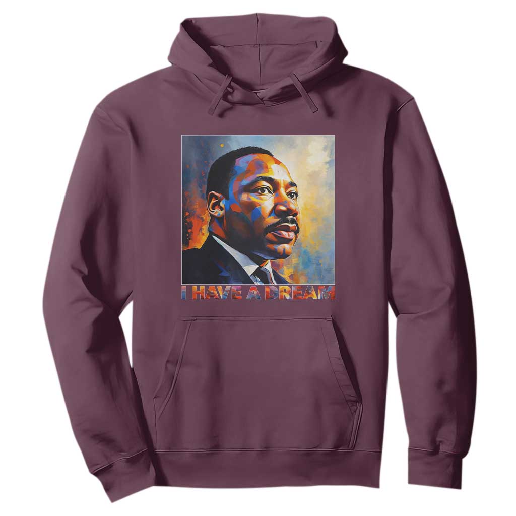 I Have A Dream Inspirational MLK Quotes Hoodie Equality and Justice Martin Luther King Tribute TS02 Maroon Print Your Wear