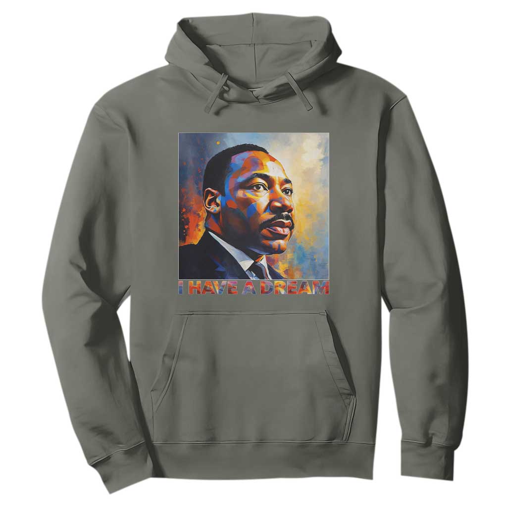 I Have A Dream Inspirational MLK Quotes Hoodie Equality and Justice Martin Luther King Tribute TS02 Military Green Print Your Wear