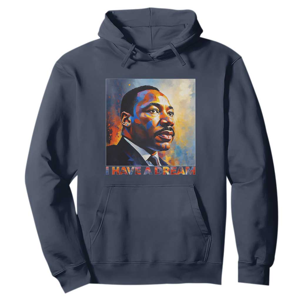 I Have A Dream Inspirational MLK Quotes Hoodie Equality and Justice Martin Luther King Tribute TS02 Navy Print Your Wear