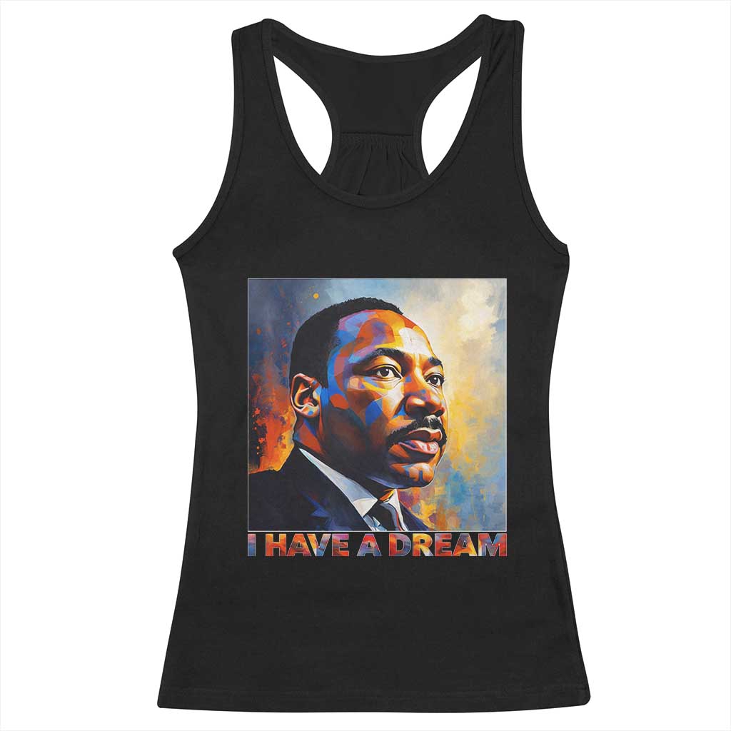 I Have A Dream Inspirational MLK Quotes Racerback Tank Top Equality and Justice Martin Luther King Tribute TS02 Black Print Your Wear