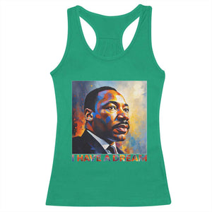I Have A Dream Inspirational MLK Quotes Racerback Tank Top Equality and Justice Martin Luther King Tribute TS02 Irish Green Print Your Wear
