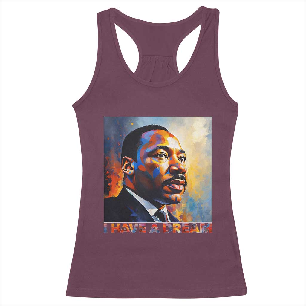 I Have A Dream Inspirational MLK Quotes Racerback Tank Top Equality and Justice Martin Luther King Tribute TS02 Maroon Print Your Wear