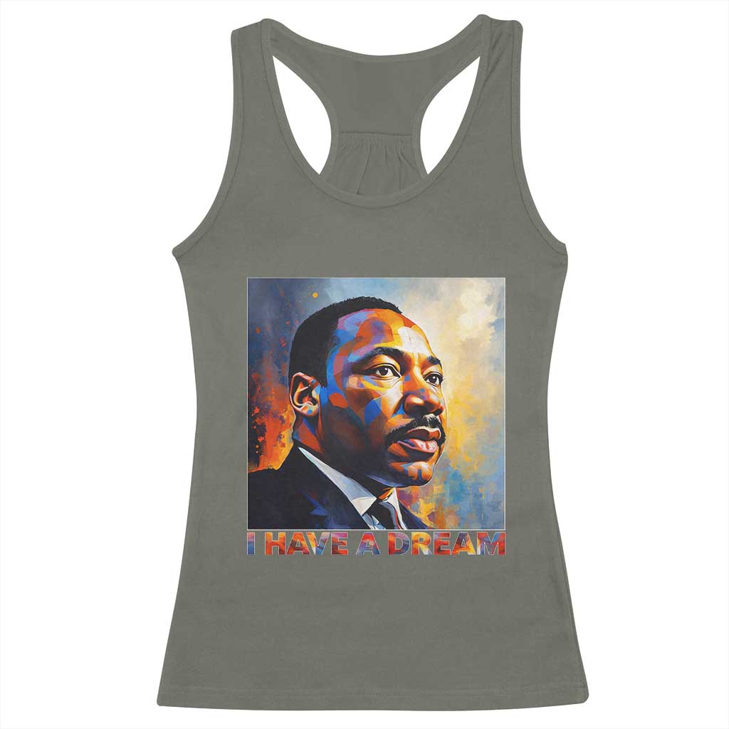 I Have A Dream Inspirational MLK Quotes Racerback Tank Top Equality and Justice Martin Luther King Tribute TS02 Military Green Print Your Wear