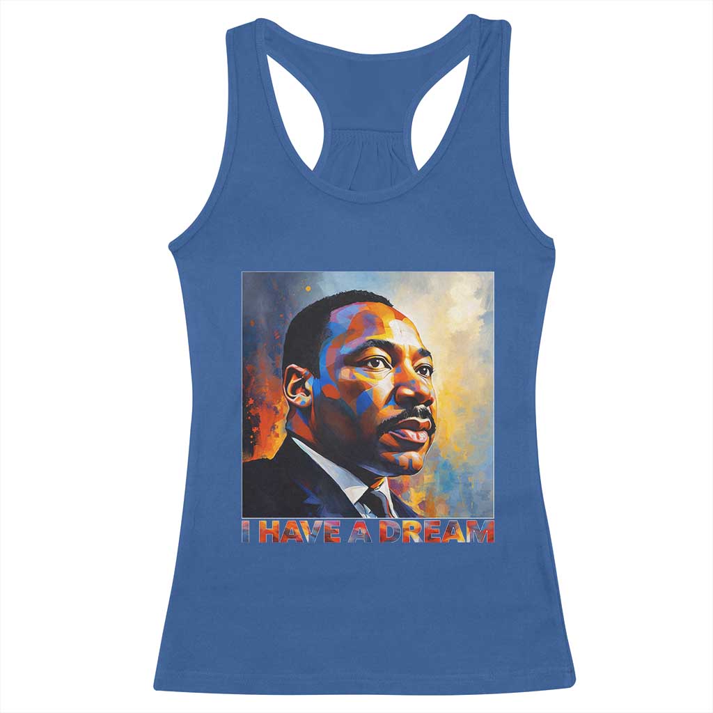 I Have A Dream Inspirational MLK Quotes Racerback Tank Top Equality and Justice Martin Luther King Tribute TS02 Royal Blue Print Your Wear